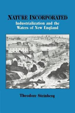 Nature Incorporated Industrialization and the Waters of New England  9780521527118 Front Cover