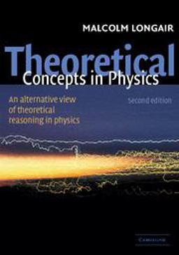 Theoretical Concepts in Physics An Alternative View of Theoretical Reasoning in Physics 2nd 9780521528788 Front Cover