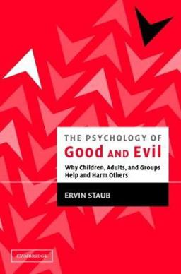 Psychology of Good and Evil Why Children, Adults, and Groups Help and Harm Others  9780521528801 Front Cover