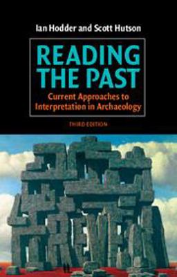 Reading the Past Current Approaches to Interpretation in Archaeology 3rd 9780521528849 Front Cover