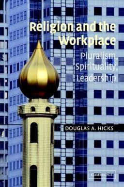 Religion and the Workplace Pluralism, Spirituality, Leadership  9780521529600 Front Cover