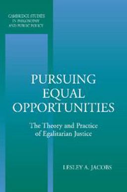 Pursuing Equal Opportunities The Theory and Practice of Egalitarian Justice  9780521530217 Front Cover