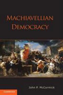 Machiavellian Democracy  9780521530903 Front Cover