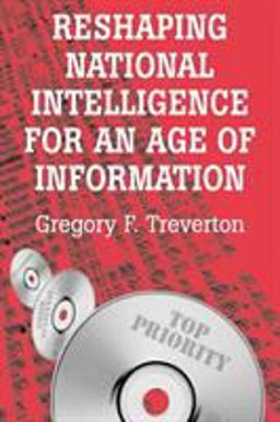 Reshaping National Intelligence for an Age of Information  9780521533492 Front Cover