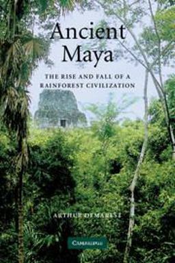 Ancient Maya The Rise and Fall of a Rainforest Civilization  9780521533904 Front Cover