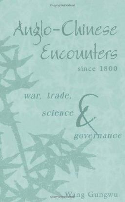 Anglo-Chinese Encounters since 1800 War, Trade, Science and Governance  9780521534130 Front Cover