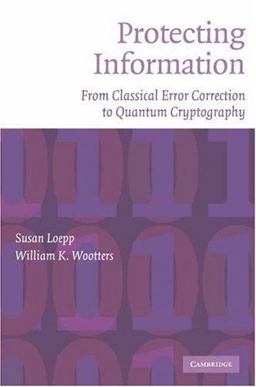 Protecting Information From Classical Error Correction to Quantum Cryptography  9780521534765 Front Cover