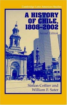 A History of Chile, 1808-2002