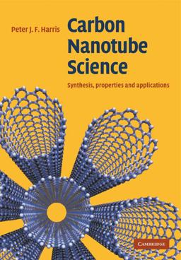 Carbon Nanotube Science Synthesis, Properties and Applications 2nd 9780521535854 Front Cover