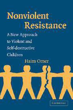 Non-Violent Resistance A New Approach to Violent and Self-Destructive Children  9780521536233 Front Cover