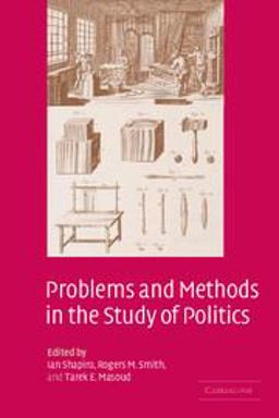 Problems and Methods in the Study of Politics