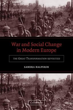 War and Social Change in Modern Europe The Great Transformation Revisited  9780521540155 Front Cover