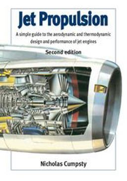 Jet Propulsion A Simple Guide to the Aerodynamic and Thermodynamic Design and Performance of Jet Engines 2nd 9780521541442 Front Cover