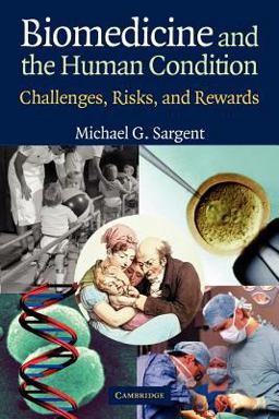 Biomedicine and the Human Condition Challenges, Risks, and Rewards  9780521541480 Front Cover