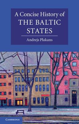 Concise History of the Baltic States  9780521541558 Front Cover