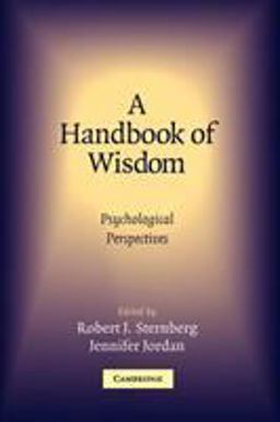 Handbook of Wisdom Psychological Perspectives  9780521541824 Front Cover