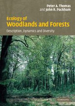 Ecology of Woodlands and Forests Description, Dynamics and Diversity  9780521542319 Front Cover