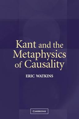 Kant and the Metaphysics of Causality  9780521543613 Front Cover