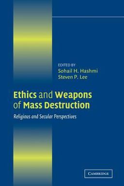 Ethics and Weapons of Mass Destruction Religious and Secular Perspectives  9780521545266 Front Cover