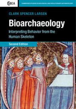 Bioarchaeology Interpreting Behavior from the Human Skeleton 2nd 9780521547482 Front Cover
