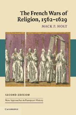 French Wars of Religion, 1562-1629 2nd 9780521547505 Front Cover