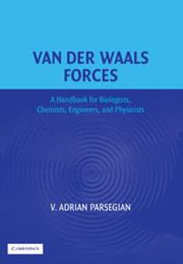 Van der Waals Forces A Handbook for Biologists, Chemists, Engineers, and Physicists  9780521547789 Front Cover