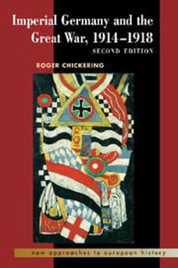 Imperial Germany and the Great War, 1914-1918 2nd 9780521547802 Front Cover