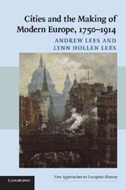 Cities and the Making of Modern Europe, 1750-1914  9780521548229 Front Cover