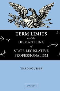 Term Limits and the Dismantling of State Legislative Professionalism  9780521548731 Front Cover