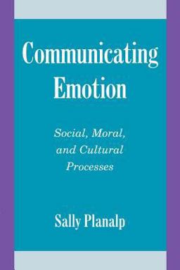 Communicating Emotion Social, Moral, and Cultural Processes  9780521557412 Front Cover