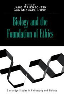 Biology and the Foundations of Ethics  9780521559232 Front Cover