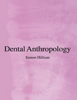 Dental Anthropology Dental Anthropology