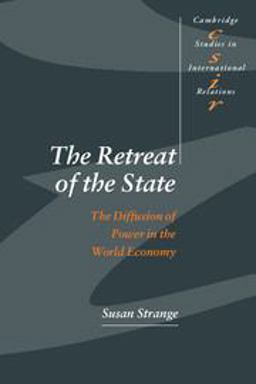 Retreat of the State The Diffusion of Power in the World Economy  9780521564403 Front Cover
