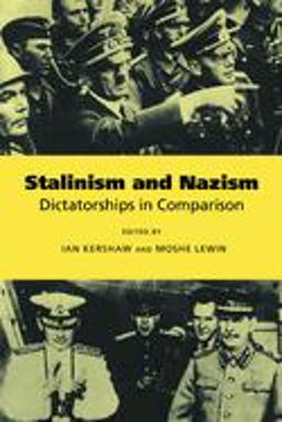 Stalinism and Nazism Dictatorships in Comparison  9780521565219 Front Cover