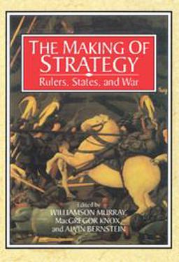 Making of Strategy Rulers, States, and War  9780521566278 Front Cover