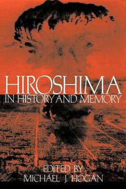 Hiroshima in History and Memory  9780521566827 Front Cover