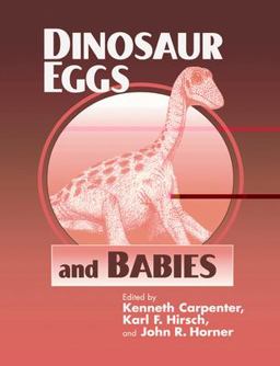 Dinosaur Eggs and Babies Dinosaur Eggs and Babies