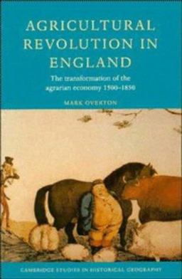 Agricultural Revolution in England The Transformation of the Agrarian Economy 1500-1850  9780521568593 Front Cover