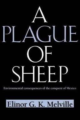 Plague of Sheep Environmental Consequences of the Conquest of Mexico  9780521574488 Front Cover