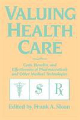 Valuing Health Care Costs, Benefits, and Effectiveness of Pharmaceuticals and Other Medical Technologies  9780521576468 Front Cover