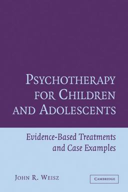 Psychotherapy for Children and Adolescents Evidence-Based Treatments and Case Examples  9780521576727 Front Cover