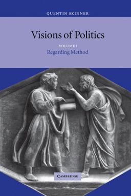Visions of Politics Regarding Method  9780521581059 Front Cover