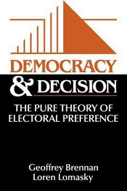 Democracy and Decision The Pure Theory of Electoral Preference  9780521585248 Front Cover