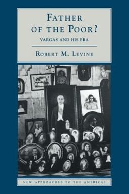 Father of the Poor? Vargas and His Era  9780521585286 Front Cover