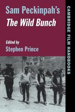Sam Peckinpah's the Wild Bunch  9780521586061 Front Cover
