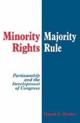 Minority Rights, Majority Rule Partisanship and the Development of Congress  9780521587921 Front Cover