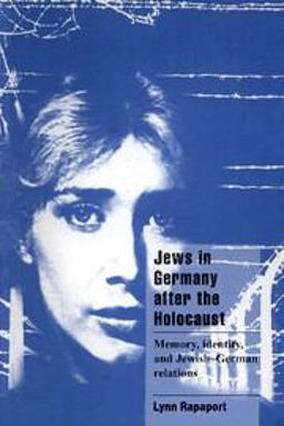 Jews in Germany after the Holocaust Memory, Identity, and Jewish-German Relations  9780521588096 Front Cover