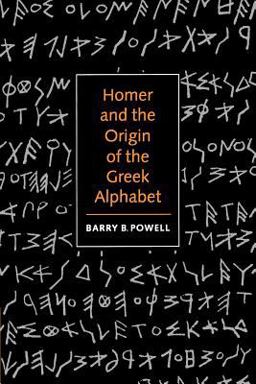 Homer and the Origin of the Greek Alphabet