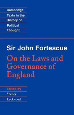 Sir John Fortescue On the Laws and Governance of England  9780521589963 Front Cover