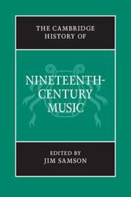 Cambridge History of Nineteenth-Century Music  9780521590174 Front Cover